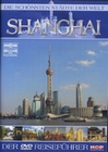 Shanghai - Die schönsten Städte der Welt