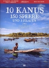 10 Kanus, 150 Speere und 3 Frauen