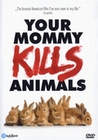 Your Mommy Kills Animals (OmU)