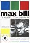 Max Bill - Das absolute Augenmass