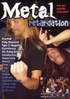 Metal Retardation - Are You Metally Retarded?
