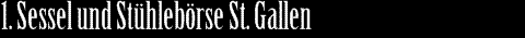 1. Sessel und Sthlebrse St. Gallen
